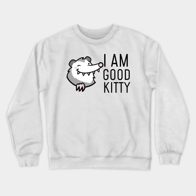 I Am Good Kitty Essential Crewneck Sweatshirt by vanityvibes